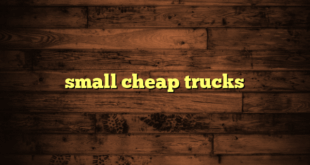 small cheap trucks
