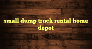 small dump truck rental home depot