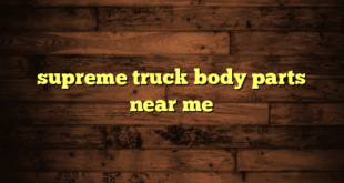 supreme truck body parts near me
