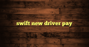 swift new driver pay