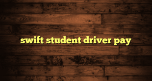 swift student driver pay