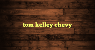 tom kelley chevy