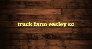 truck farm easley sc