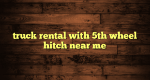 truck rental with 5th wheel hitch near me