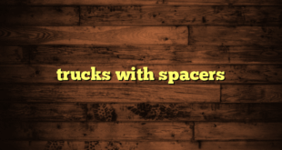 trucks with spacers