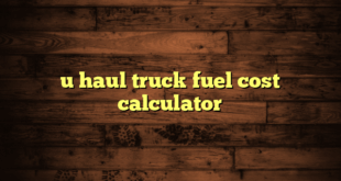 u haul truck fuel cost calculator