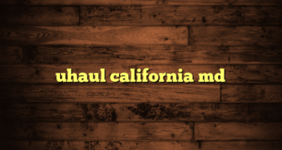 uhaul california md