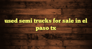 used semi trucks for sale in el paso tx