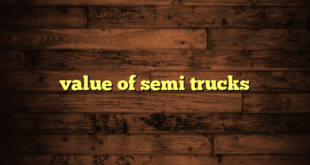 value of semi trucks