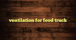 ventilation for food truck