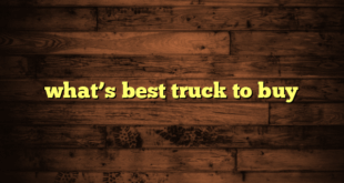 what’s best truck to buy