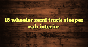 18 wheeler semi truck sleeper cab interior