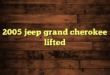 2005 jeep grand cherokee lifted