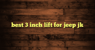 best 3 inch lift for jeep jk
