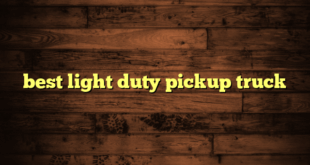 best light duty pickup truck