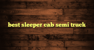 best sleeper cab semi truck