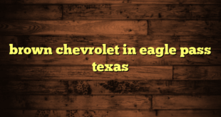 brown chevrolet in eagle pass texas