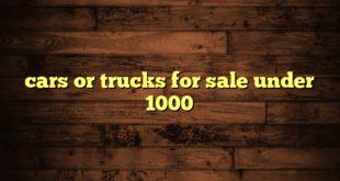 cars or trucks for sale under 1000