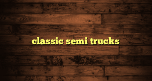 classic semi trucks
