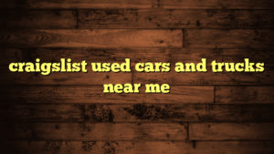 craigslist used cars and trucks near me