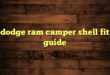 dodge ram camper shell fit guide