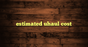 estimated uhaul cost