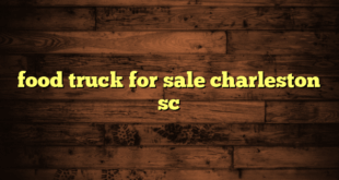 food truck for sale charleston sc