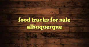 food trucks for sale albuquerque