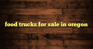 food trucks for sale in oregon