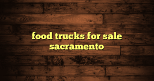 food trucks for sale sacramento