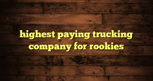highest paying trucking company for rookies