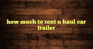 how much to rent u haul car trailer