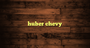 huber chevy