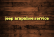 jeep arapahoe service