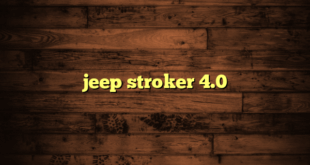 jeep stroker 4.0
