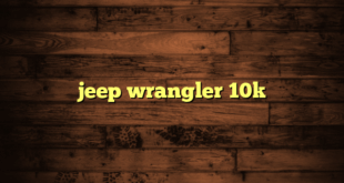 jeep wrangler 10k
