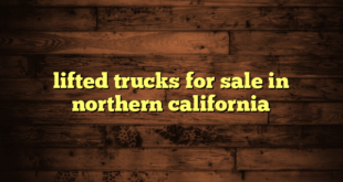 lifted trucks for sale in northern california