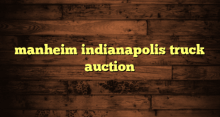 manheim indianapolis truck auction