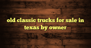 old classic trucks for sale in texas by owner