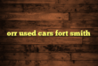orr used cars fort smith