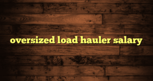 oversized load hauler salary