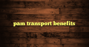 pam transport benefits