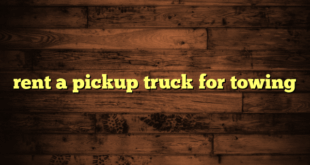 rent a pickup truck for towing