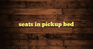 seats in pickup bed