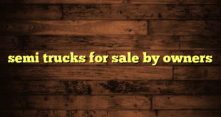 semi trucks for sale by owners