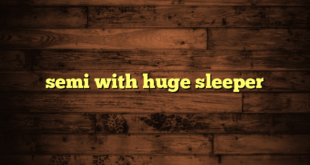semi with huge sleeper