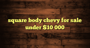 square body chevy for sale under $10 000
