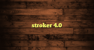 stroker 4.0