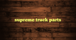 supreme truck parts
