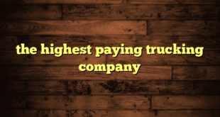 the highest paying trucking company